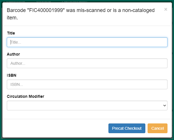 Image of the pre-cat modal. It states that the barcode that was scanned was either mis-scanned or is a non-cataloged item.