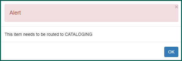 Image of an alert saying This item needs to be routed to Cataloging